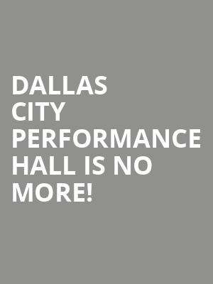 Dallas City Performance Hall is no more